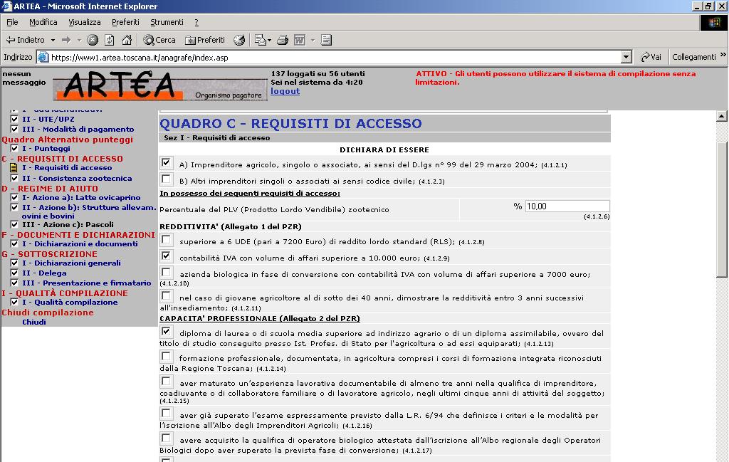 QUADRO C REQUISITI DEL RICHIEDENTE Sezione I Requisiti di accesso Il richiedente deve barrare la casella relativa al tipo di requisiti posseduti, se trattasi di imprenditore agricolo singolo oppure