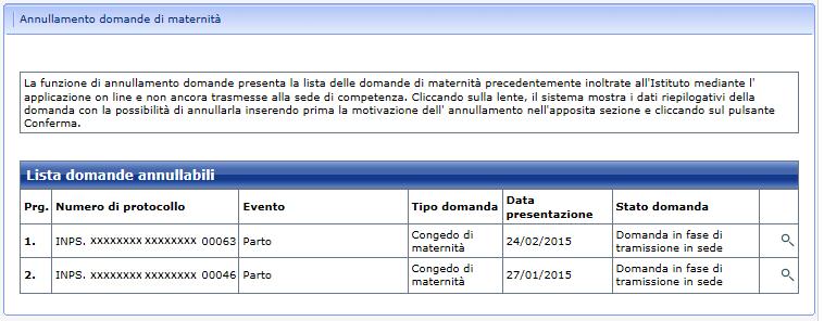 La pagina riportante la lista delle domande di cui il soggetto autenticato al sistema risulta titolare, è attivabile cliccando sulla voce di menu Annullamento domande.