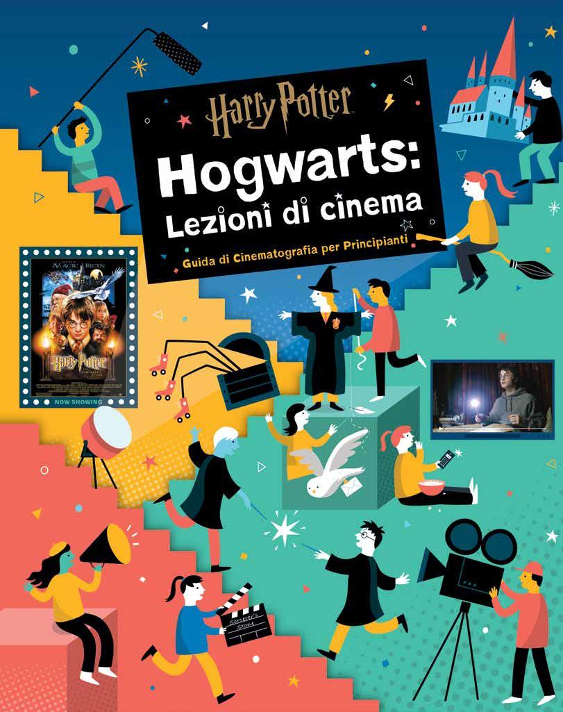 HOGWARTS: LEZIONI DI CINEMA Hogwarts: Lezioni di cinema è una guida pratica e divertente per creare il tuo personalissimo set cinematografico ambientato nella famosa scuola di Magia e Stregoneria.