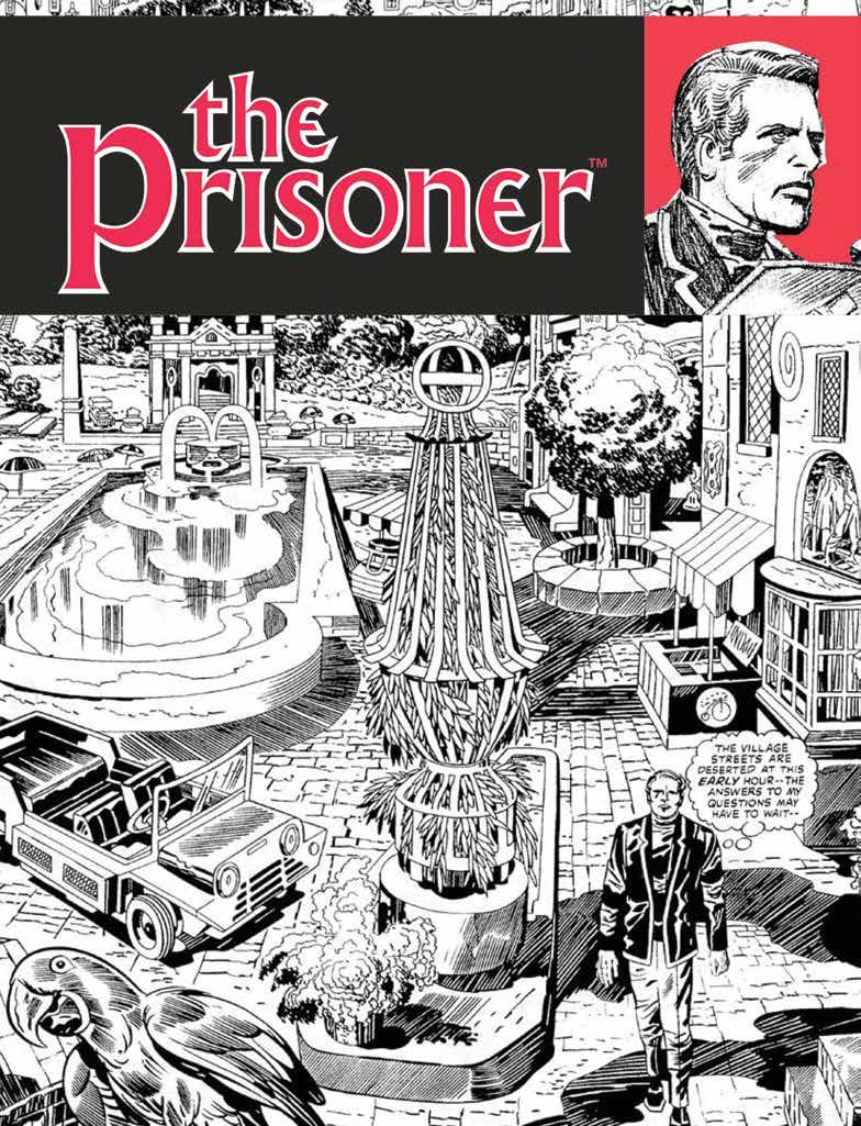 THE PRISONER: ART EDITION Disegnata da due leggende del fumetto, Jack Kirby e Gil Kane, questa è la raccolta di un esperimento editoriale mai pubblicato basato sulla serie cult britannica del 1967,