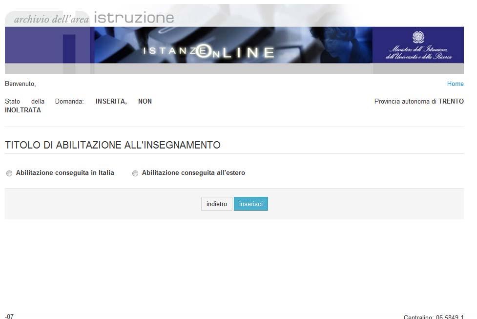 Se l utente ha effettuato un click sul tasto Aggiungi abilitazione all insegnamento, il sistema prospetta una pagina per la selezione, con apposito check della tipologia di conseguimento dell