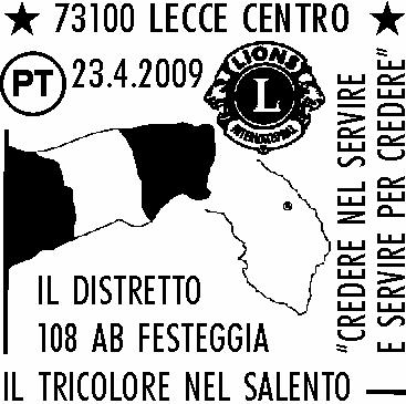 319 RICHIEDENTE: Lions Club Copertino Salento SEDE DEL SERVIZIO: Centro Sociale Stadio Via Matera - 73100 Lecce DATA: 23/4/09 ORARIO: 12/18 Struttura competente: Poste
