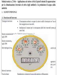 Metodologie di valutazione dei risparmi metodologie di valutazione Standardizzata Analitica Consuntivo Standardizzata: i metodi di valutazione standardizzata consentono di quantificare il risparmio