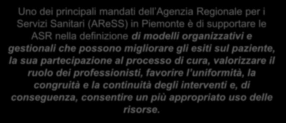 PDTA nelle arteriopatie periferiche Uno dei principali mandati dell Agenzia Regionale per i Servizi Sanitari (AReSS) in Piemonte è di supportare le ASR nella definizione di modelli organizzativi e