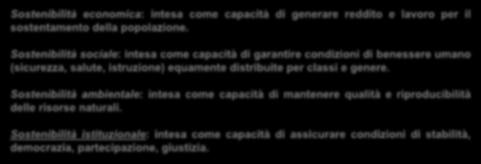 Sostenibilità ambientale: intesa come capacità di mantenere qualità e riproducibilità delle