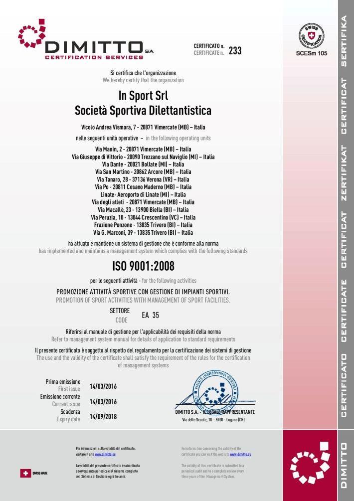 La certificazione di qualità ed il rating di legalità In Sport srl SSD è in possesso della Certificazione di Qualità ISO 9001/2008 per l'attività di