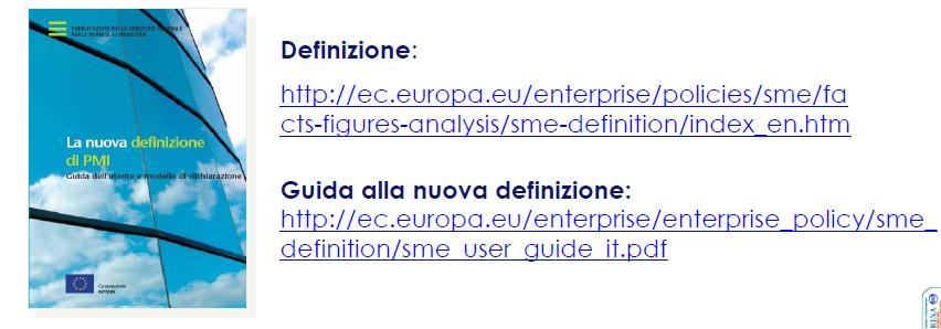 LE OPPORTUNITA PER LE PMI Definizione di PMI utilizzata dalla Commissione (da 01/01/2005) Impegnata in