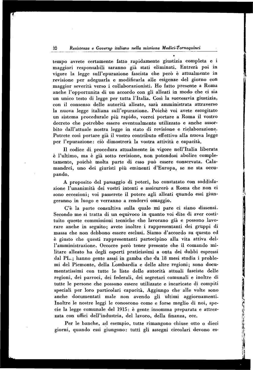 32' Resistenza e Governo italiano nella missione Medici-Tomaquinci tem po avrete certam ente fatto rapidam ente giustizia com pleta e i m aggiori responsabili saranno già stati elim inati.