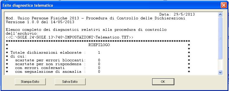 potrà essere stampato o salvato tramite l utilizzo degli appositi tasti Stampa esito o Salva esito.