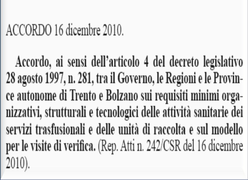 introdotte nel processo, per lo svolgimento delle attività di lavorazione del sangue e degli emocomponenti destinati ad uso trasfusionale. O.