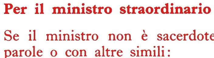 30 LA SANTA COMUNIONE FUORI DELLA MESSA Saluto Per il sacerdote e per il diacono Il sacerdote o il diacono, allargando le braccia dice queste o altre espressioni di saluto cristiano, tratte dalla