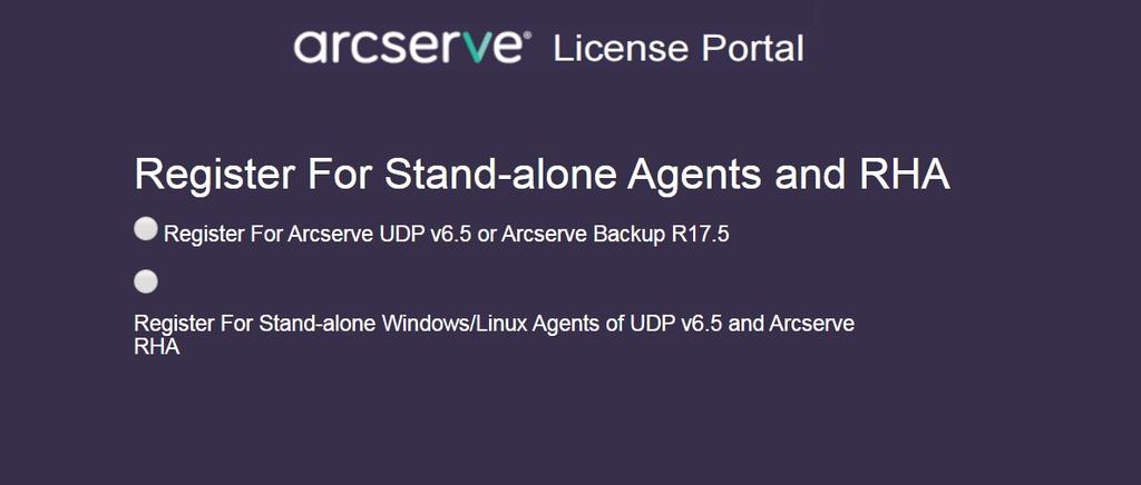 Generazione delle chiavi di licenza Arcserve per gli agenti standalone 3. Selezionare l opzione di registrazione per gli agenti standalone Windows/Linux di UDP v6.5 e Arcserve RHA.