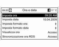 84 Strumenti e comandi Impostazione di data e ora Premere il pulsante CONFIG. Viene visualizzato il menu Impostazioni. Selezionare Ora e data.