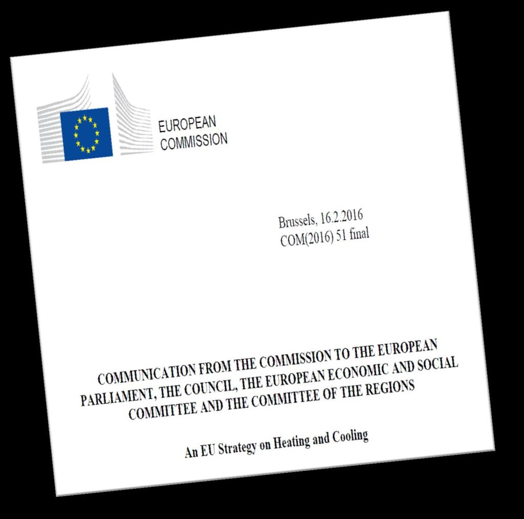 EU HEATING AND COOLING The overall vision is the decarbonisation of European buildings based on energy efficiency, the shift