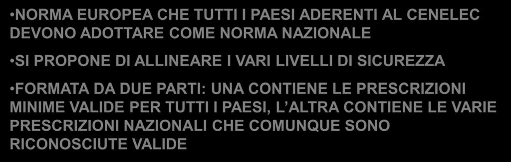 NAZIONALE SI PROPONE DI ALLINEARE I VARI LIVELLI DI SICUREZZA FORMATA DA DUE PARTI: UNA CONTIENE LE PRESCRIZIONI