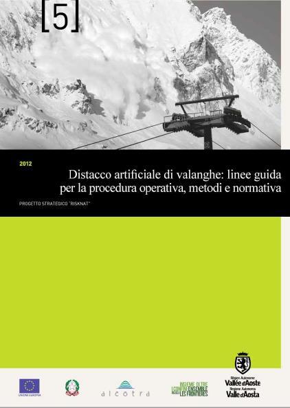 IL DISTACCO ARTIFICIALE DI VALANGHE Intervento preventivo volontario controllato, atto a provocare il distacco di piccole masse nevose con anticipo sul fenomeno spontaneo, per evitare la formazione