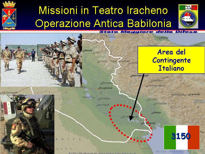 Passando al Teatro iracheno, l Italia partecipa alla Operazione Antica Babilonia e ad altre importanti