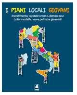 Perché il Piano Locale Giovani Piano Locale Giovani: definizione * strumento, promosso dagli Enti Locali, che rappresenta il processo di negoziazione e programmazione tra più enti, istituzioni,