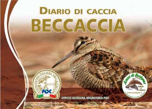 IL DIARIO DI CACCIA E LE BUSTE PER RACCOGLIERE LE TUE ALI DI BECCACCIA POSSONO ESSERE RICHIESTE A: UFFICIO AVIFAUNA MIGRATORIA c/o Federazione Italiana della Caccia