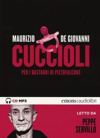 Cuccioli per i bastardi di Pizzofalcone / Maurizio De Giovanni ; letto da Peppe Servillo De Giovanni, Maurizio Emons Italia 2017; 1