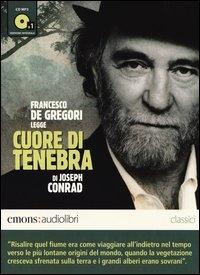 Francesco De Gregori legge Cuore di tenebra / di Joseph Conrad ; [regia: Flavia Gentili] Conrad, Joseph Emons Italia 2013;