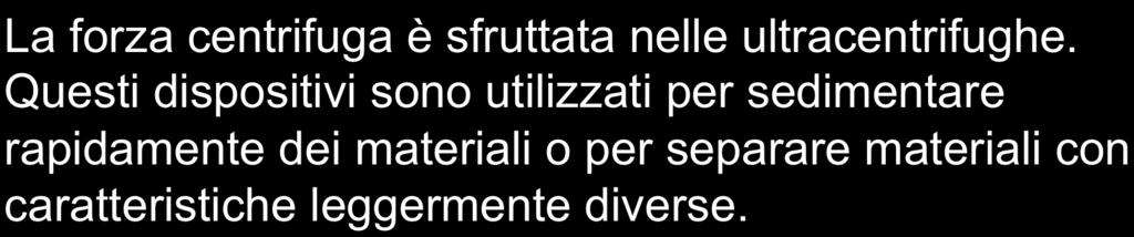 FORZE D INERZIA La forza centrifuga è