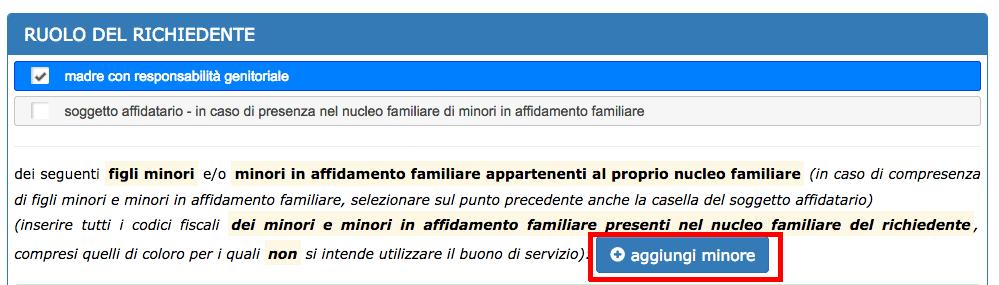 Proseguire successivamente con l inserimento dei figli minori e/o minori in affidamento familiare appartenenti al proprio nucleo familiare (in caso di compresenza di figli minori e minori in