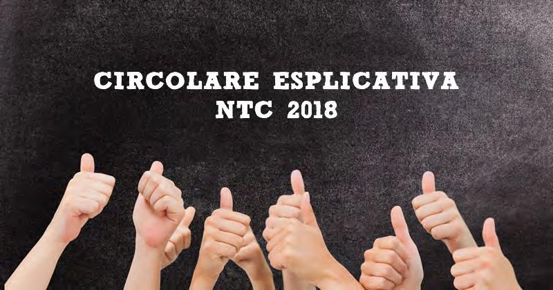 Circolare esplicativa NTC 2018: positivo il commento del CNI 30/07/2018 Positivo il commento del Consiglio Nazionale degli Ingegneri (CNI) alla approvazione del testo della Circolare esplicativa