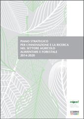 1. Piano Strategico per l innovazione e la ricerca nel sistema agricolo alimentare e forestale 2014-2020 (PSIR) strategia condivisa tra Mipaaf e Regioni per innovazione e ricerca