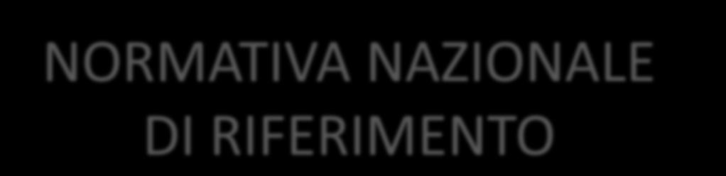 NORMATIVA NAZIONALE DI RIFERIMENTO Il decreto legislativo 3 aprile 2006 n. 152 ha recepito la direttiva 2008/98/CE con le modifiche introdotte dal d.lgs.