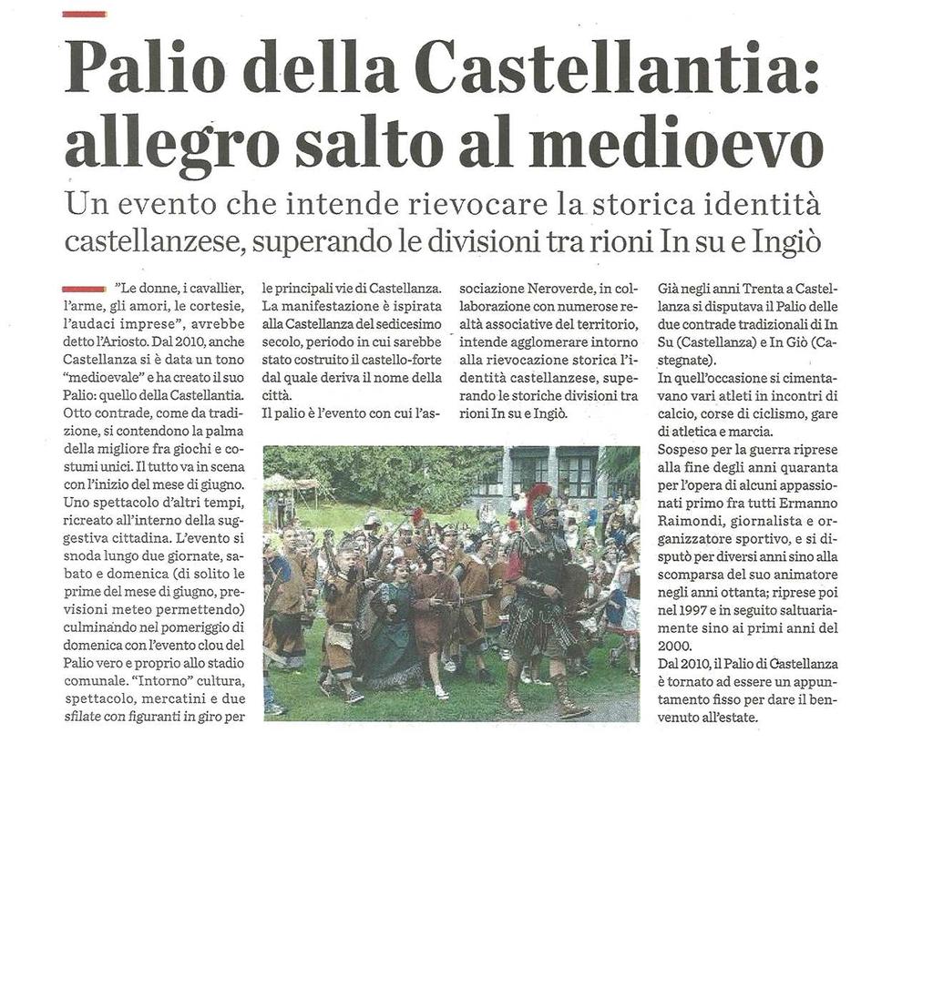 PALIO DELLA CASTELLANTIA: ALLEGRO SALTO NEL MEDIOEVO Un evento che intende rievocare la storica indentità castellanzese,superando le diviosni tra rioni In su