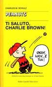 BROWN! TI SALUTO, CHARLIE BROWN!