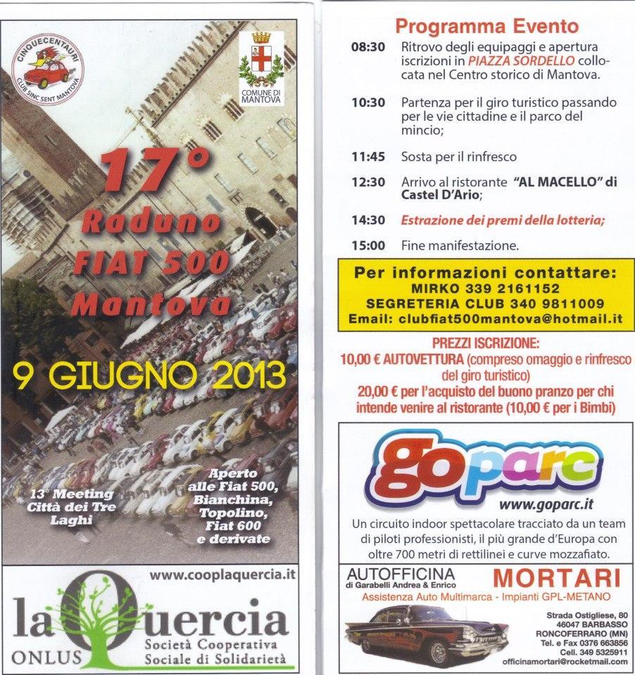 Programma 17 Raduno Fiat 500 Mantova Come da calendario, il club parteciperà il 9 Giugno p.v. al 17 Raduno Fiat 500 che si terrà a Mantova città, con ritrovo nella centralissima Piazza Sordello.