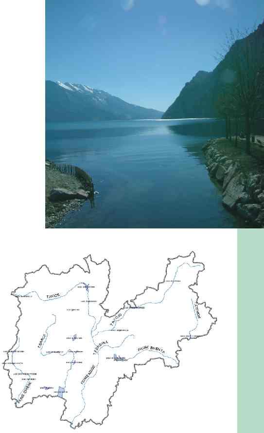 Qualità delle risorse idriche Le risorse idriche che caratterizzano il Trentino sono costituite principalmente da fiumi e laghi.