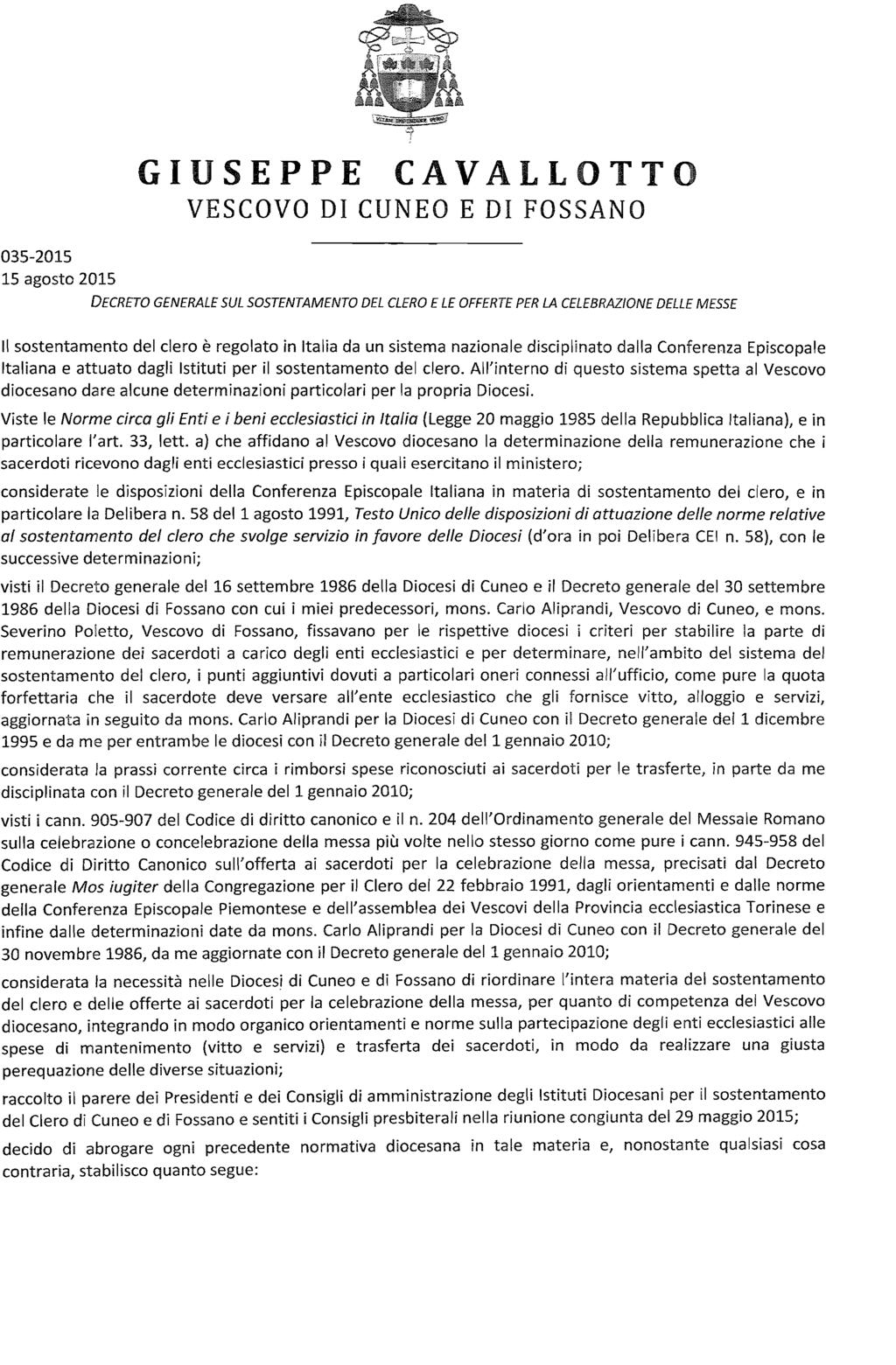 GIUSEPPE CAVALLOTTO VESCOVO DI CUNEO E DI FOSSANO 035-2015 15 agosto 2015 DECRETO GENERALE SUL SOSTENTAMENTO DEL CLERO E LE OFFERTE PER LA CELEBRAZIONE DELLE MESSE Il sostentamento del clero è