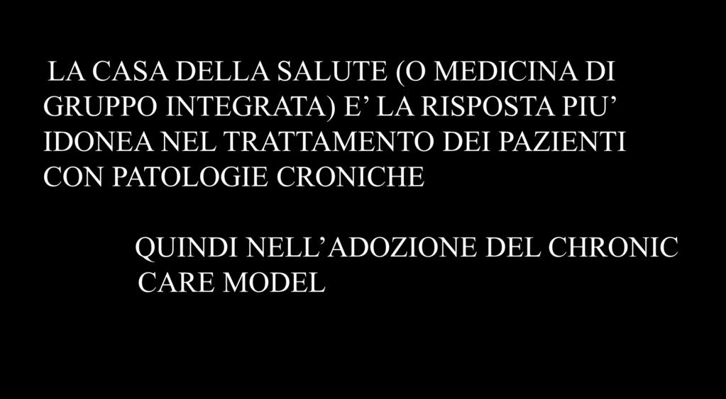 LA CASA DELLA SALUTE (O MEDICINA DI GRUPPO INTEGRATA) E LA RISPOSTA PIU IDONEA NEL