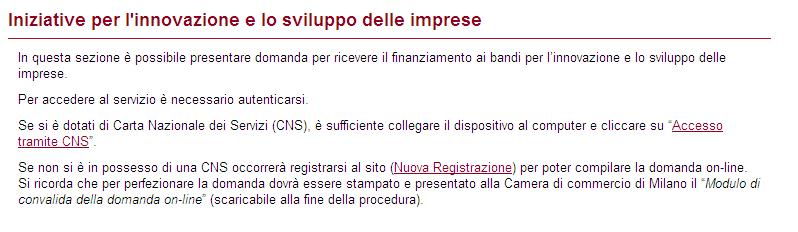 Selezionando il bando Iniziative per l innovazione e lo sviluppo si accede alla procedura per l invio della domanda on