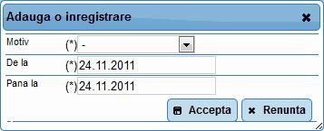 eterra RGI 100 In ecran se pot introduce informatii cu privire la: - Motiv - De la - Pana la Campurile obligatorii sunt marcate cu (*).