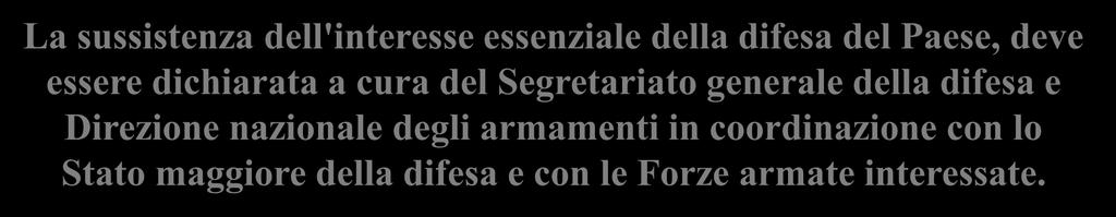 della difesa del Paese La sussistenza dell'interesse essenziale della difesa del Paese, deve