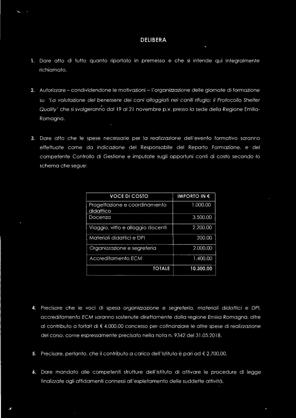 si svolgeranno dal 19 al 21 novembre p.v. presso la sede della Regione Emilia Romagna. 3.