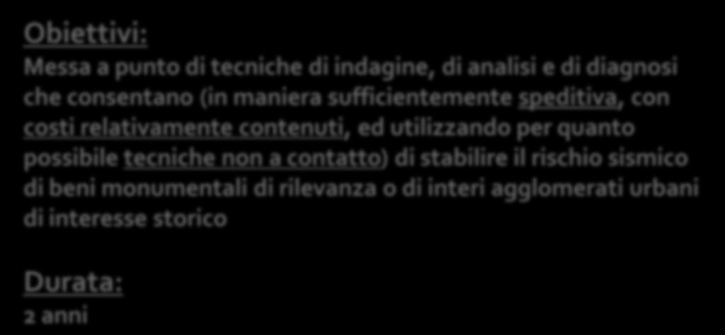 Obiettivi: Messa a punto di tecniche di indagine, di