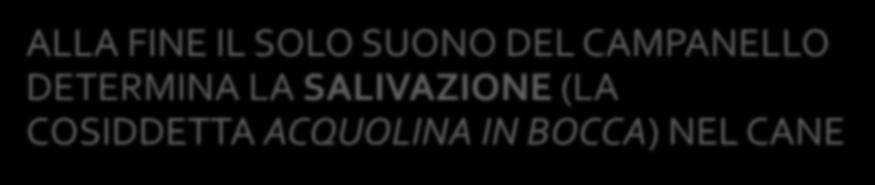 DELLA CARNE AL SUONO DI UN CAMPANELLO ALLA FINE IL SOLO SUONO DEL