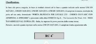 com Porta blindata: certificata RC4 dall Istituto Giordano secondo la normativa UNI EN 1627:2011 (relativa ai requisiti per le proprietà della resistenza all effrazione di porte, porte pedonali,