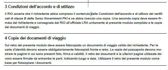 2.3 Condizioni contrattuali e linee guida per i certificati di classe B 7) Il RIO deve comunicare al cliente i suoi diritti e doveri.