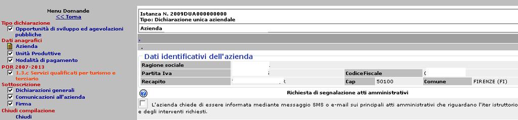 Dati anagrafici Una volta individuato il tipo di dichiarazione, si prosegue passando nell'area Dati anagrafici alla voce di menù Azienda. Fig.