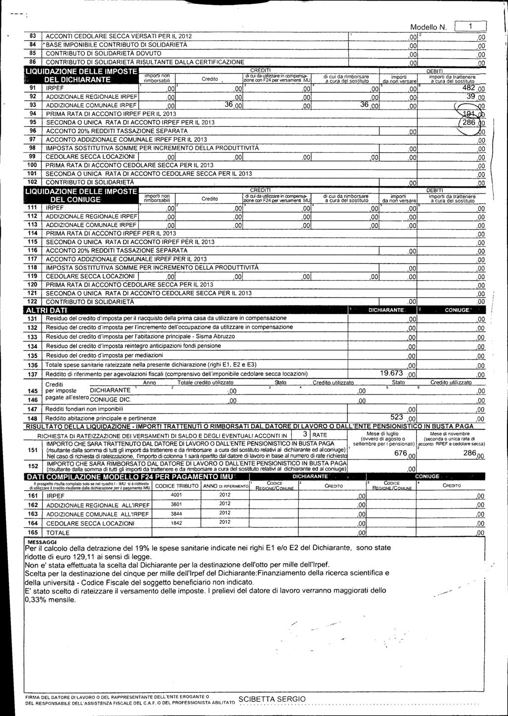 ---------------------------------.' 3 ACCNT CELARE SECCA VERSAT PER L 0 Mdell N. 00 00 84 BASE MPNBLE CNTRBUT SLARETÀ 00 00 8 CNTRBUT SLARETÀ VUT 00 00 86 CNTRBUT SLARETÀ RSULTANTE ALLA CERTFCAZNE.00.00 l CRET EBT rm.
