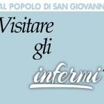 Missione popolare cappuccina "Visitare gli infermi" Programma della Parrocchia di San Giuseppe Artigiano Voi avete la missione di curare il malato, ma se al letto del malato non portate l amore, non