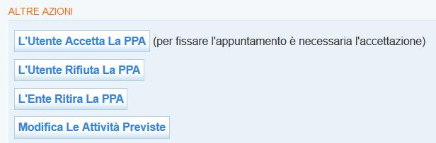 1.6. ACCETTAZIONE DELLA PPA Per registrare l ACCETTAZIONE da parte dell utente della PPA, cliccare nella pagina di Informazioni sulla PPA il pulsante => L utente accetta la PPA, selezionando => Sì