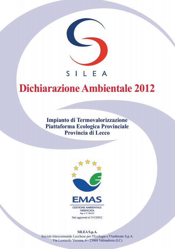 LA TRASPARENZA La Dichiarazione Ambientale Dichiarazione Ambientale Silea aggiornata con i dati consuntivi al 31/12/2012 pubblicata sul sito web