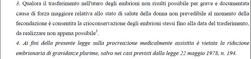 19. la possibilità, da parte del medico responsabile della struttura di non procedere alla procreazione medicalmente assistita esclusivamente per motivi di ordine